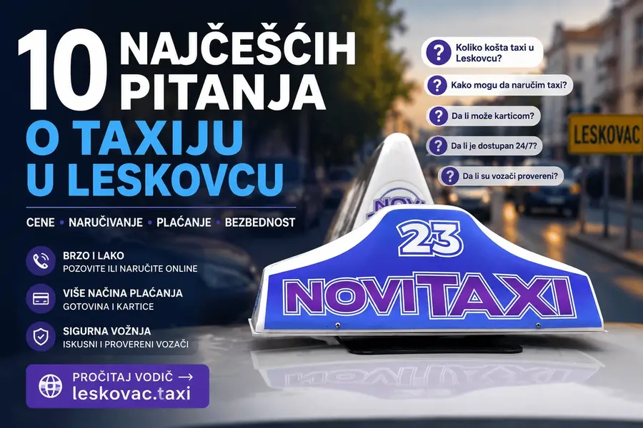 10 najčešćih pitanja o taksiju u Leskovcu - cene, poručivanje, vreme dolaska